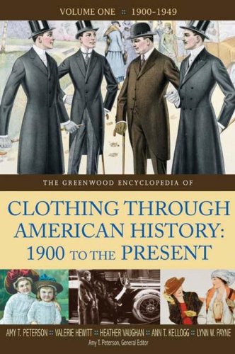 The Greenwood Encyclopedia Of Clothing Through American History 1900 To The Present