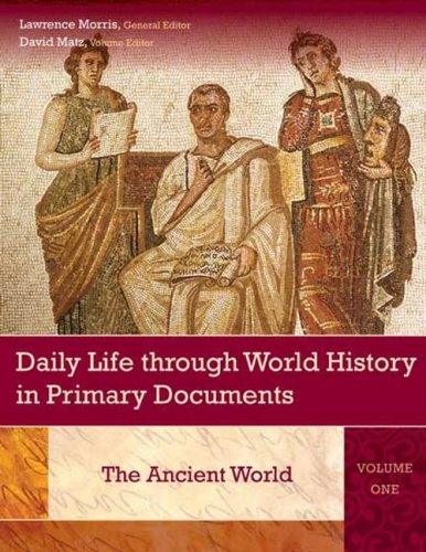 Daily Life Through World History in Primary Documents