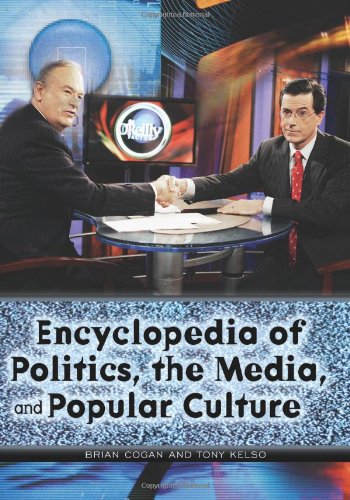 Encyclopedia of Politics the Media and Popular Culture