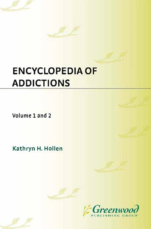 Encyclopedia of Addictions [2 Volumes]