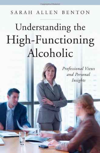 Understanding the High-Functioning Alcoholic