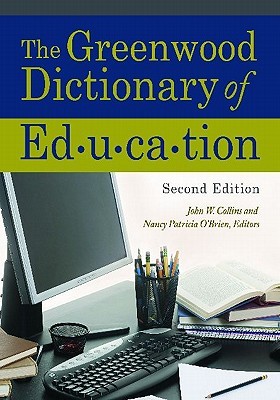 The Greenwood Dictionary of Education, 2nd Edition