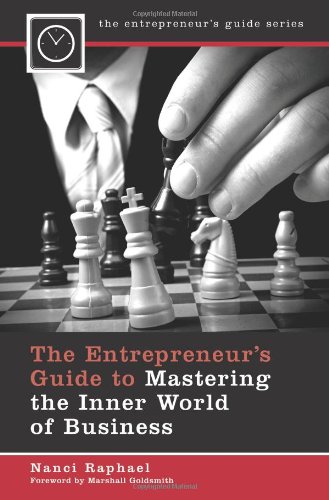 The Entrepreneur's Guide to Mastering the Inner World of Business