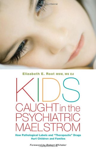 Kids Caught in the Psychiatric Maelstrom