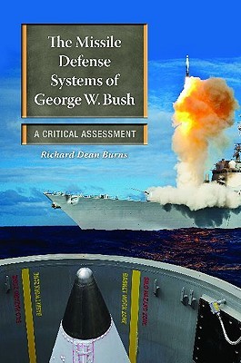 The Missile Defense Systems of George W. Bush