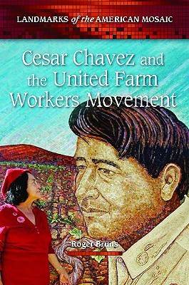 Cesar Chavez and the United Farm Workers Movement