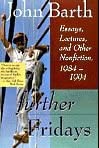 Further Fridays: Essays, Lectures, and Other Nonfiction, 1984-1994