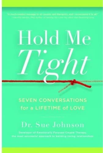 Hold Me Tight: Seven Conversations for a Lifetime of Love