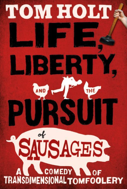 Life, Liberty, and the Pursuit of Sausages