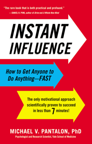 Instant influence : how to get anyone to do anything--fast
