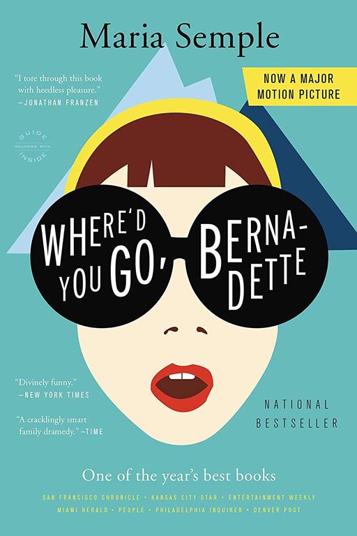 Where'd You Go, Bernadette: A Novel