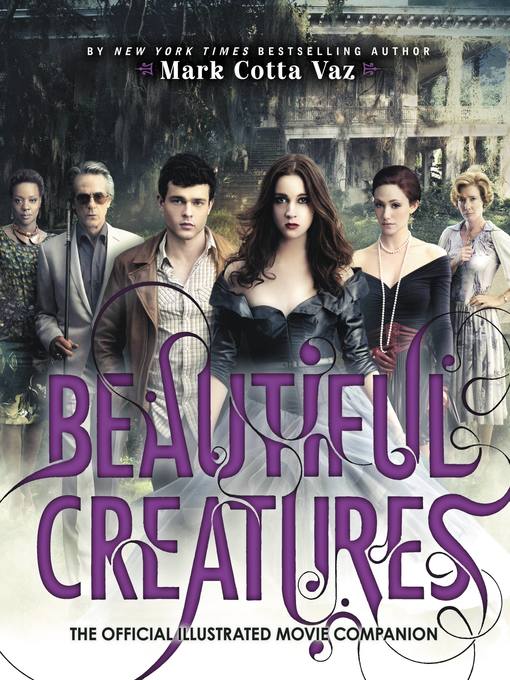 Beautiful Creatures: The Official Illustrated Movie Companion