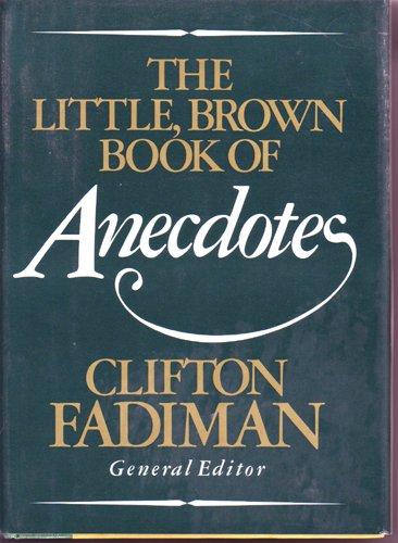 The Little, Brown Book of Anecdotes