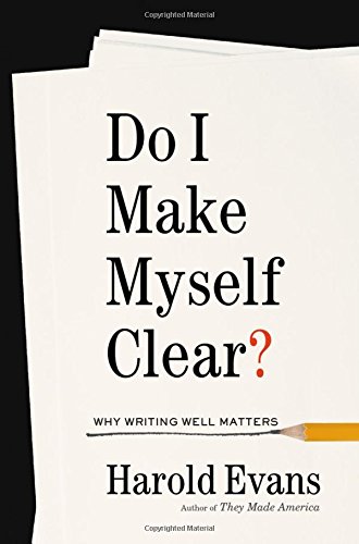 Do I Make Myself Clear? Why Writing Well Matters