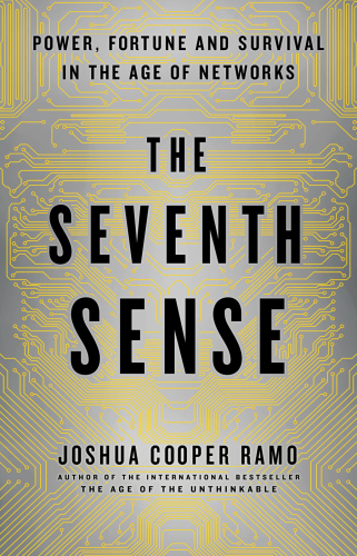 The seventh sense : power, fortune, and survival in the age of networks