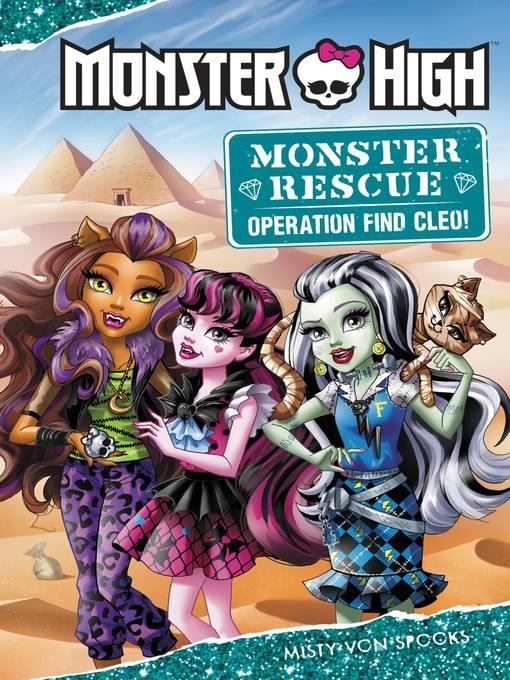 Monster High--Monster Rescue--Operation Find Cleo!