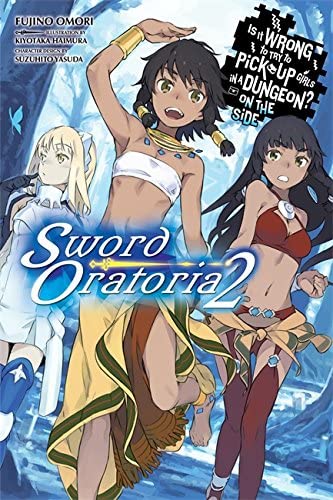 Is It Wrong to Try to Pick Up Girls in a Dungeon? On the Side: Sword Oratoria, Vol. 2 (light novel) (Is It Wrong to Try to Pick Up Girls in a Dungeon? On the Side: Sword Oratoria, 2)