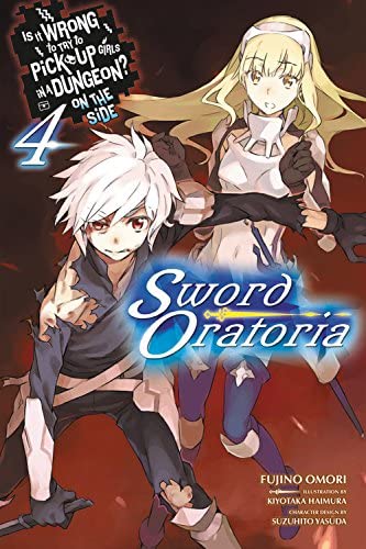 Is It Wrong to Try to Pick Up Girls in a Dungeon? On the Side: Sword Oratoria, Vol. 4 (light novel) (Is It Wrong to Try to Pick Up Girls in a Dungeon? On the Side: Sword Oratoria, 4)