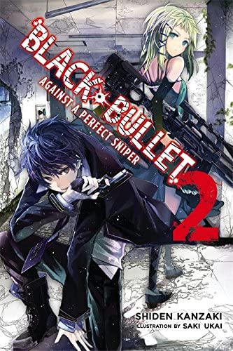 Black Bullet, Vol. 2: Against a Perfect Sniper - light novel (Black Bullet, 2)