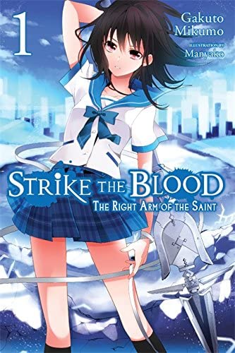 Strike the Blood, Vol. 1: The Right Arm of the Saint - light novel (Strike the Blood, 1)