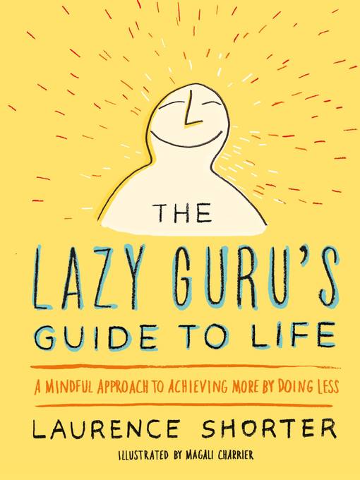 The Lazy Guru's Guide to Life