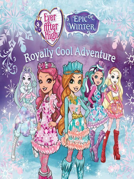 Ever After High--Royally Cool Adventure