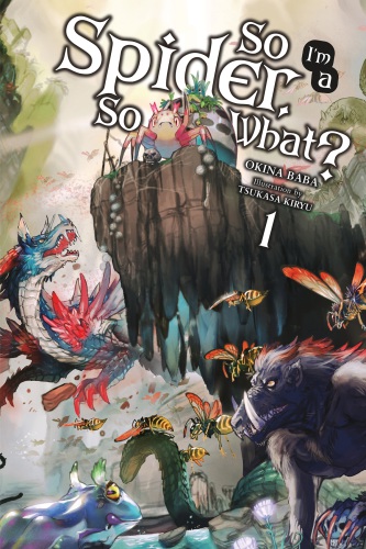 So I'm a Spider, So What?, Vol. 1 (light novel) (So I'm a Spider, So What? (light novel), 1)