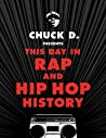 Chuck D. Presents This Day in Rap and Hip-Hop History