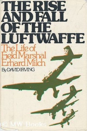 The Rise and Fall of the Luftwaffe