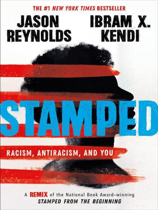 Stamped--Racism, Antiracism, and You