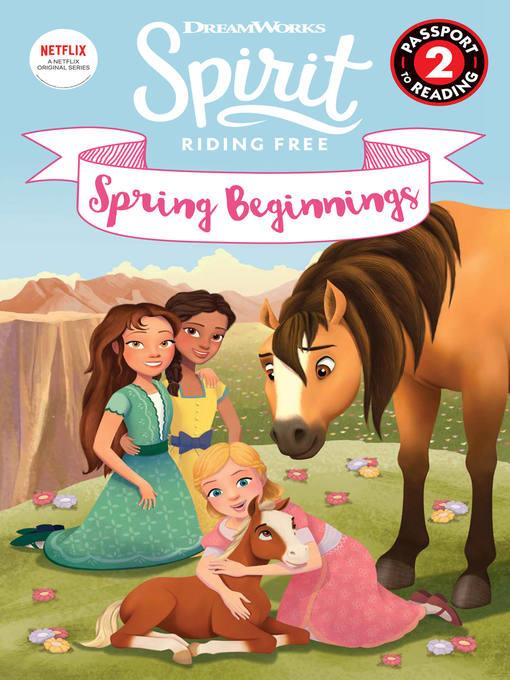 Spirit Riding Free: Spring Beginnings