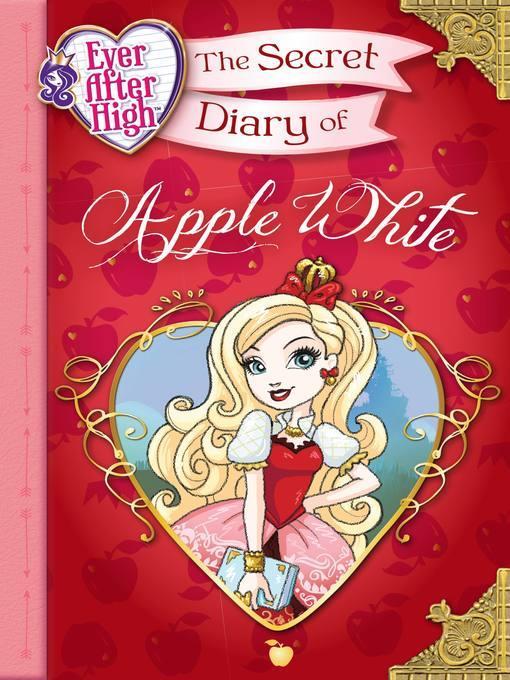 Ever After High--The Secret Diary of Apple White