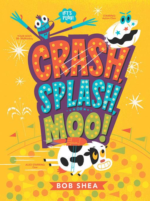 Crash, Splash, or Moo!