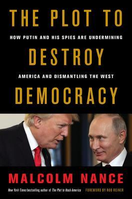 The Plot to Destroy Democracy