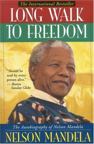 Long Walk to Freedom: The Autobiography of Nelson Mandela