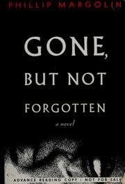 Gone, But Not Forgotten