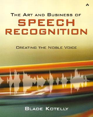 The Art and Business of Speech Recognition