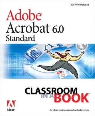 Adobe Acrobat 6.0 Standard Classroom in a Book