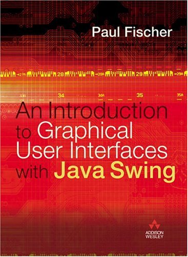 Introduction to Graphical User Interfaces with Java Swing