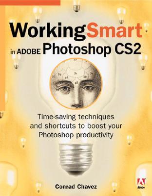 Working Smart in Adobe Photoshop CS2