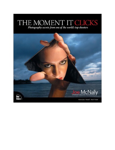 The moment it clicks : photography secrets from one of the world's top shooters