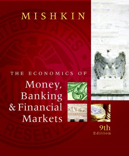 The Economics of Money, Banking &amp; Financial Markets