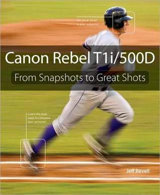 Canon Rebel T1i/500D from snapshots to great shots