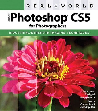 Real World Adobe Photoshop Cs5 for Photographers