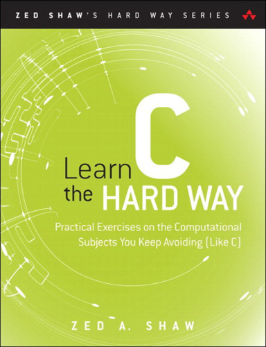 Learn C the Hard Way