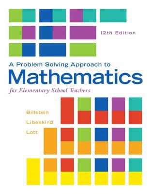 A Problem Solving Approach to Mathematics for Elementary School Teachers