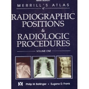 Merrill's Atlas of Radiographic Positions &amp; Radiologic Procedures