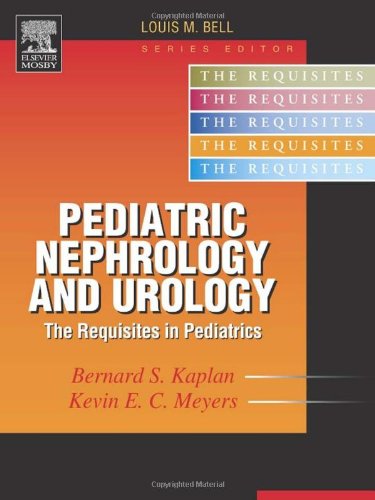 Pediatric Nephrology and Urology: The Requisites (Requisites in Pediatrics)