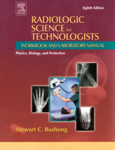 Radiologic Science for Technologists Workbook and Laboratory Manual