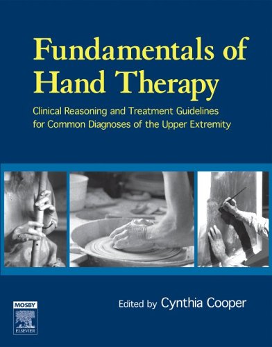 Fundamentals of Hand Therapy: Clinical Reasoning and Treatment Guidelines for Common Diagnoses of the Upper Extremity